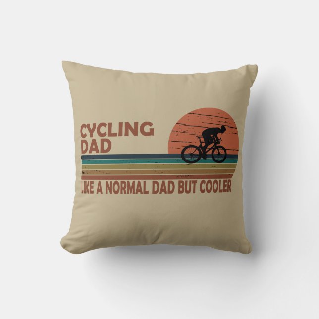 Funny Cycling Dad Like A Normal Dad But Cooler  Throw Pillow (Front)