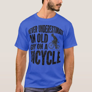 Funny Cycling Never Underestimate An Old Guy On A T-Shirt