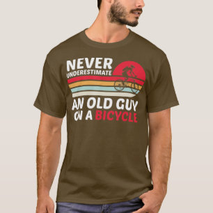 Funny Cycling Never Underestimate An Old Guy On A T-Shirt