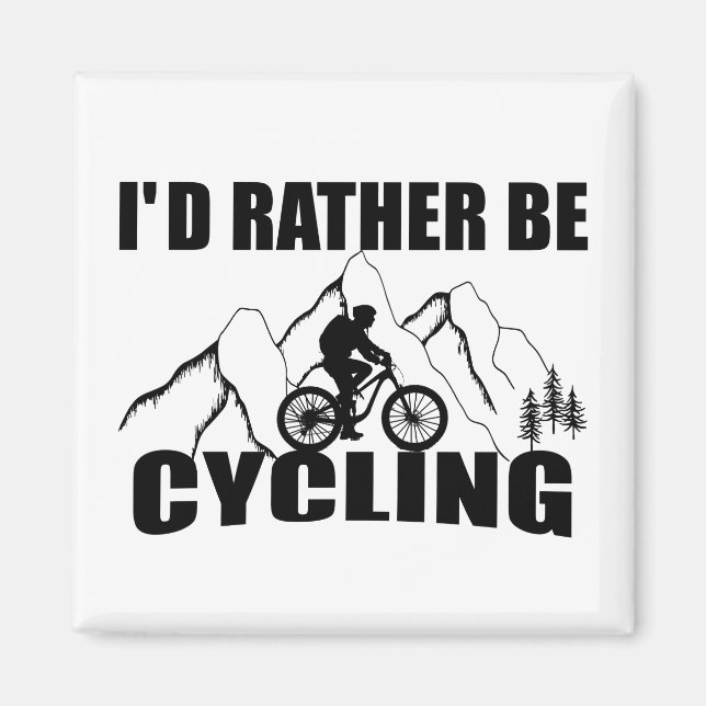 Funny cycling quote magnet (Front)