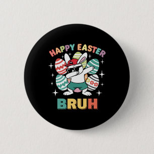 Funny Dab Bunny Happy Easter Bruh For Boys Kid Fun 2 Inch Round Button