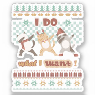 Funny Dabbing Cat - I Do What I Want