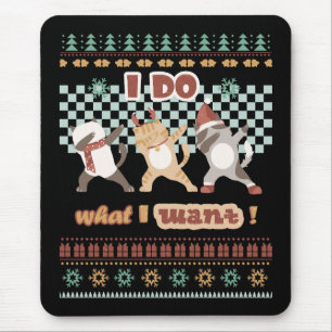 Funny Dabbing Cat - I Do What I Want Mouse Pad