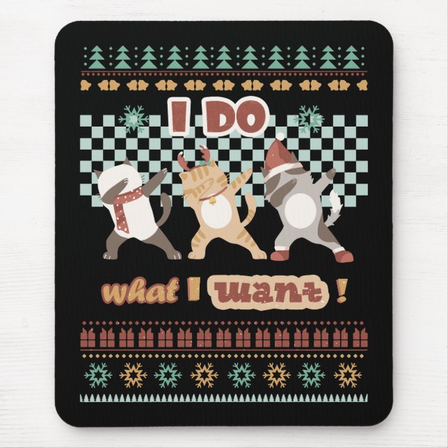 Funny Dabbing Cat - I Do What I Want Mouse Pad (Front)