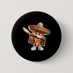 Funny Dabbing Mexican Pizza Dance Food Lover Gradu 2 Inch Round Button