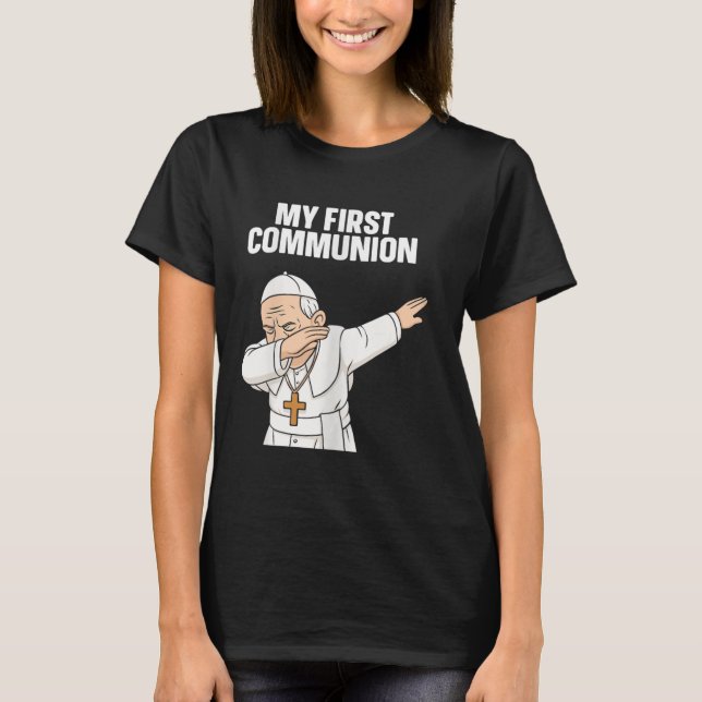 Funny Dabbing Pope My First Communion Gift Tee  (Front)