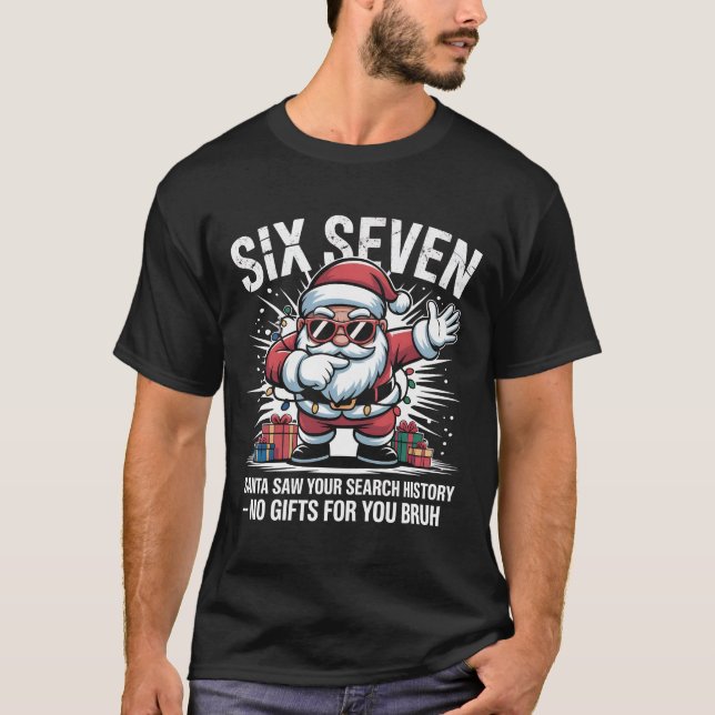 Funny Dabbing Santa Saw Your Search History Meme C T-Shirt (Front)