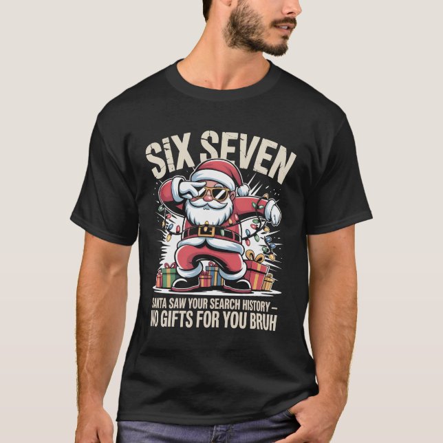 Funny Dabbing Santa Saw Your Search History Meme C T-Shirt (Front)