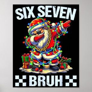 Funny Dabbing Santa Six Seven Bruh Christmas 67 Me Poster