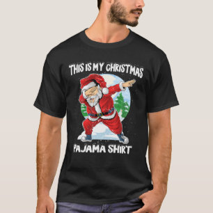 Funny Dabbing Santa This is My Pajama Christmas Pa T-Shirt