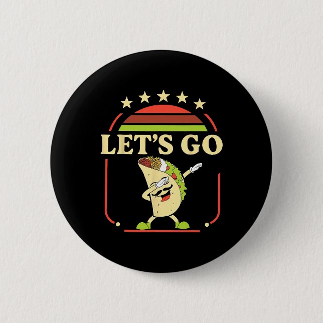 Funny Dabbing Taco Let's Go Taco 2  Inch Round Button (Front)