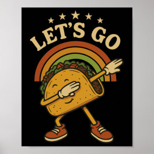 Funny Dabbing Taco Let's Go Taco 4 Poster