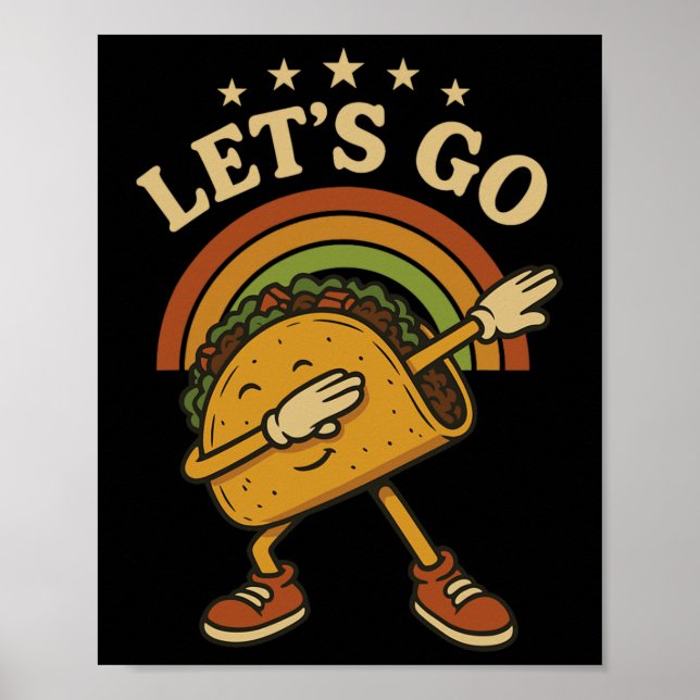 Funny Dabbing Taco Let's Go Taco 4  Poster (Front)