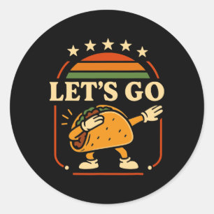 Funny Dabbing Taco Let's Go Taco Classic Round Sticker