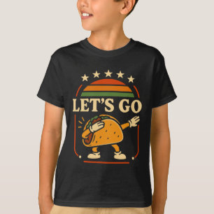 Funny Dabbing Taco Let's Go Taco T-Shirt
