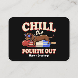 Funny Dachshund 4th of July Chill The Fourth Out Business Card