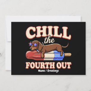 Funny Dachshund 4th of July Chill The Fourth Out  Invitation