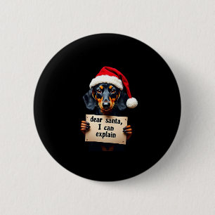 Funny Dachshund Christmas Dear Santa I Can Explain 2 Inch Round Button