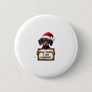 Funny Dachshund Christmas Dear Santa I Can Explain 2 Inch Round Button