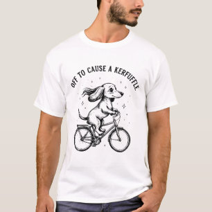 Funny dachshund cyclist Off To Cause A Kerfuffle T T-Shirt