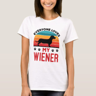 Funny Dachshund Dog Everyone Loves My Wiener T-Shirt