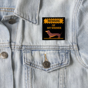 Funny Dachshund Dog Lover Beware of My Wiener 2 Inch Square Button