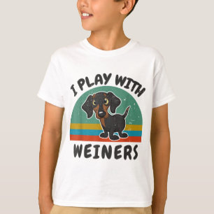 Funny Dachshund I Play With Weiners for Doxie Dog  T-Shirt