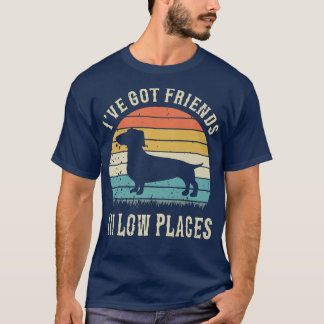 Funny Dachshund Ive Got Friends In Low Places Wien T-Shirt