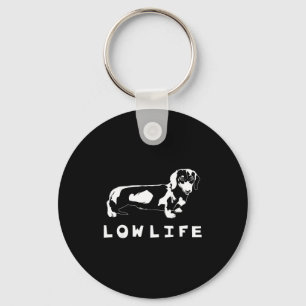 Funny Dachshund Low Life Shirt  Keychain