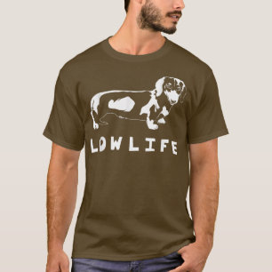 Funny Dachshund Low Life T-Shirt