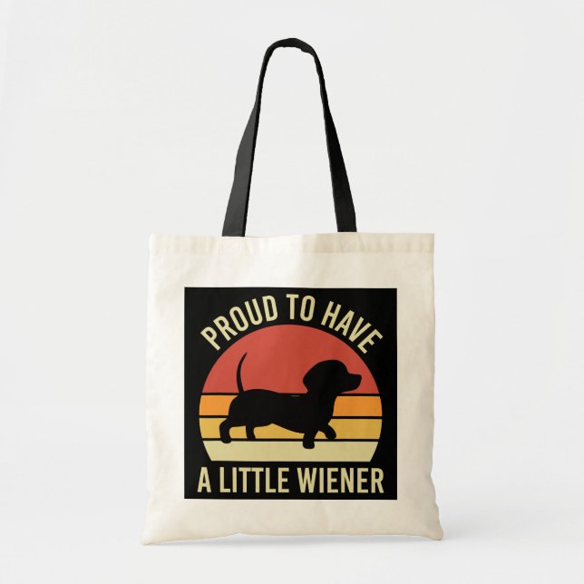 Funny Dachshund Mom Proud to Have a Little Wiener Tote Bag (Front)