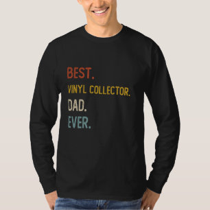 Funny Dad Best Vinyl Collector Dad Ever Shirts Fat