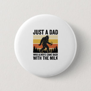 Funny Dad Came Back With the Milk Vintage Shirt_1 2 Inch Round Button