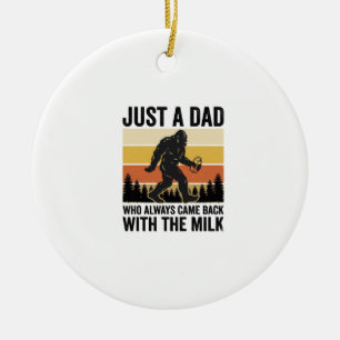 Funny Dad Came Back With the Milk Vintage Shirt_1 Ceramic Ornament