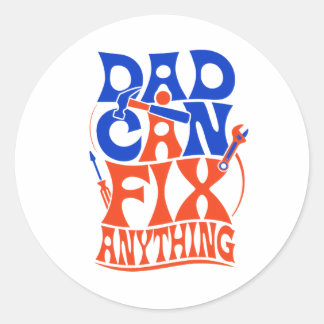 Funny Dad Can Fix Anything Mechanic Father's Day  Classic Round Sticker