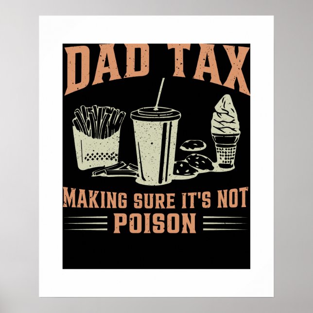 Funny Dad Daddy Tax Making Sure It's Not Poison Poster (Front)
