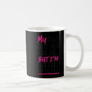 Funny Dad Daughter Humour Quote Family Sarcastic C Coffee Mug