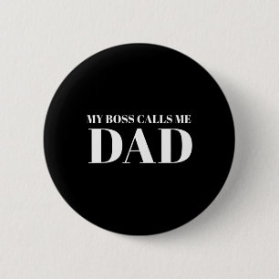 Funny Dad Daughter Quote Fathers Day My Boss Calls 2 Inch Round Button