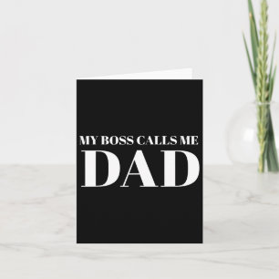 Funny Dad Daughter Quote Fathers Day My Boss Calls Card