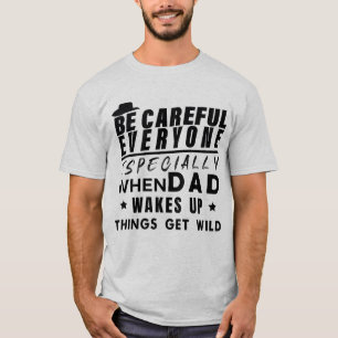Funny Dad Design Humourous Family Quote for Dad T-Shirt