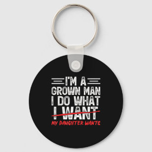 Funny dad father a grown man do what daughter keychain