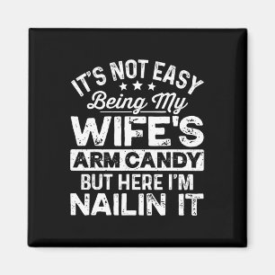 Funny Dad Fathers Day It Not Easy Being My Wife&# Magnet