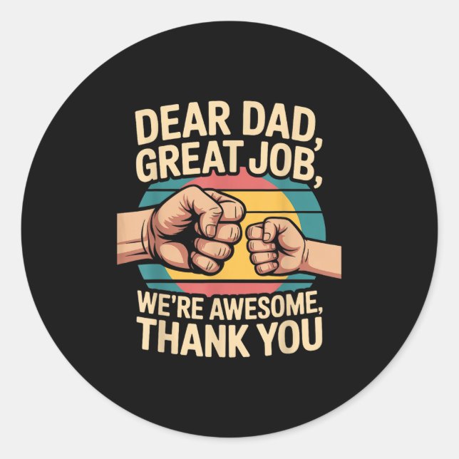 Funny Dad Father's Day Retro Dear Dad Great Job Th Classic Round Sticker (Front)
