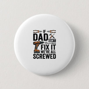 Funny Dad Fix It Screwed Tool Quote Vector Design_ 2 Inch Round Button