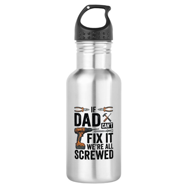 Funny Dad Fix It Screwed Tool Quote Vector Design_ 532 Ml Water Bottle (Front)