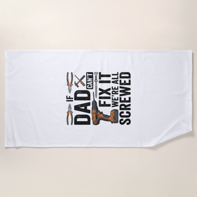 Funny Dad Fix It Screwed Tool Quote Vector Design_ Beach Towel (Front)