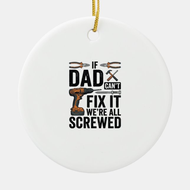 Funny Dad Fix It Screwed Tool Quote Vector Design_ Ceramic Ornament (Front)