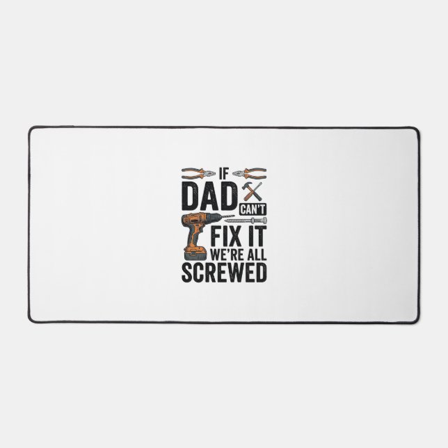 Funny Dad Fix It Screwed Tool Quote Vector Design_ Desk Mat (Front)