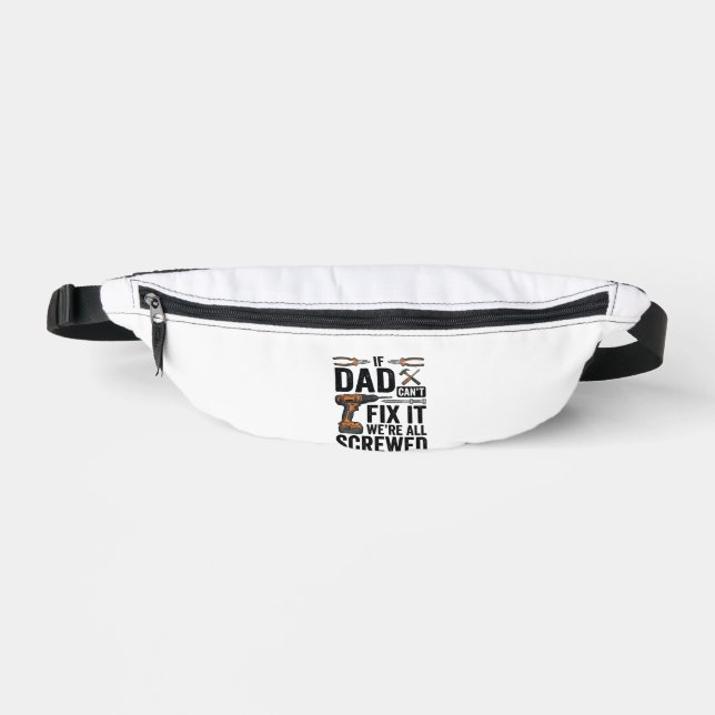 Funny Dad Fix It Screwed Tool Quote Vector Design_ Fanny Pack (Front)