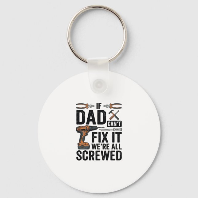 Funny Dad Fix It Screwed Tool Quote Vector Design_ Keychain (Front)